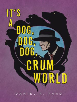 cover image of It's a Dog, Dog, Dog, Crum World